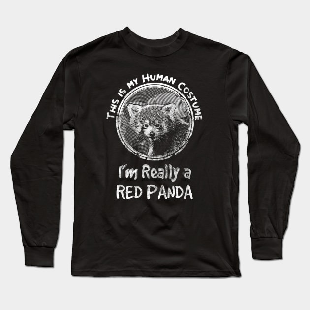 This is my Human Costume I'm Really a Red Panda Halloween Party Long Sleeve T-Shirt by joannejgg